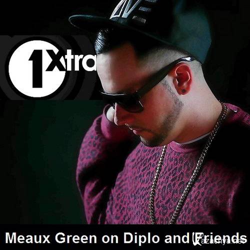 Meaux Green - BBC Radio 1Xtra Diplo & Friends Mix (2015)