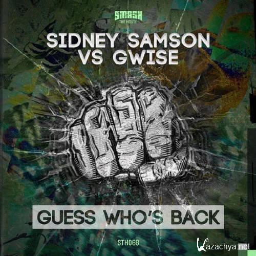 Sidney Samson vs. Gwise - Guess Who's Back (Original Mix) (2015)