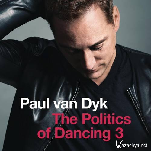 Paul Van Dyk - The Politics Of Dancing 3 (2015) FLAC / LOSSLESS