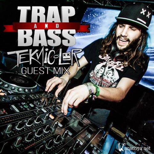 Teknicolor - Trap And Bass Guest Mix (2015)