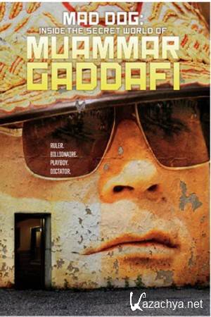  :     /  Inside the Secret World of Muammar Gaddafi (2014) SATRip