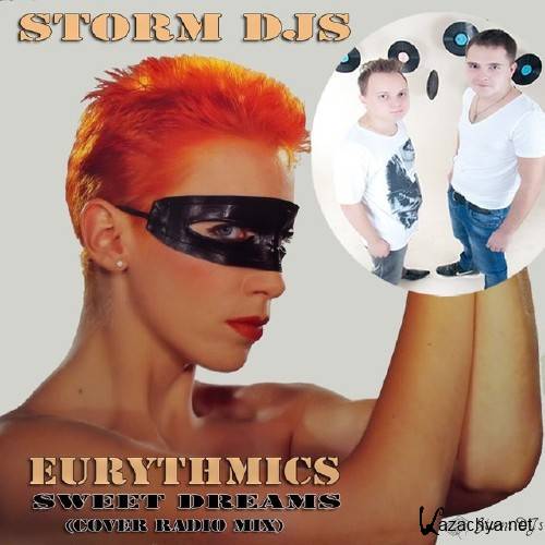 Storm DJs Eurythmics - Sweet Dreams Cover Radio mix