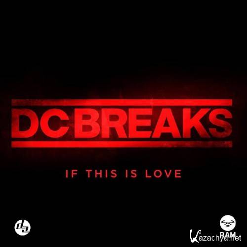 DC Breaks - If This Is Love 