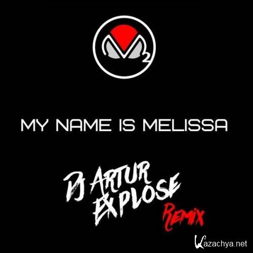 M2O - My name is Melissa Dj Artur Explose Remix