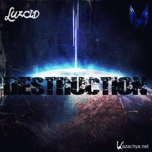 LUZCID - Destruction(Original Mix)