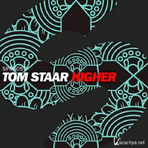 Tom Staar - Higher (Original Mix)