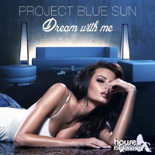Project Blue Sun - Dream with Me (Deep Mix)   320 kbps