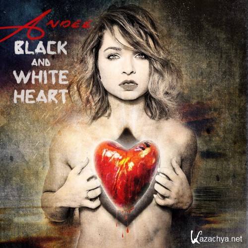 Andee - Black And White Heart (Deluxe Version) (2015)