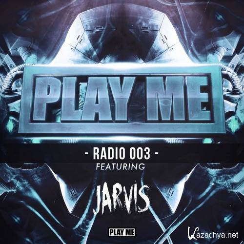 Jarvis - Play Me Radio 003 (2015)
