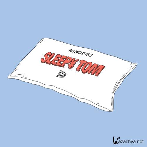 Sleepy Tom - Pillowcast #013 (2015)