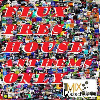 Flux - House Anthems Only EXCLUSIVE (2015-06-10)