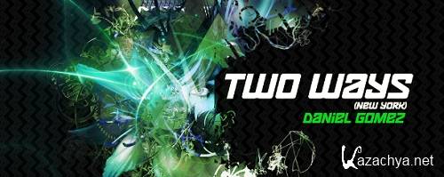 Daniel Gomez - Two Ways 001 (2015-06-11)