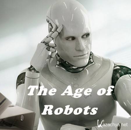 ������ ���������. �������������� ������ / The Age of Robots (2014) HDTVRip (720p)
