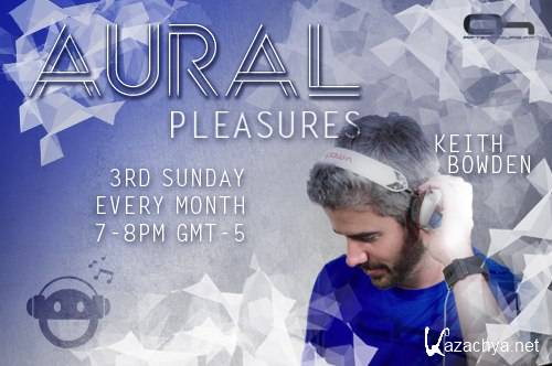 Keith Bowden - Aural Pleasures Radio Show 057 (2015-06-21)