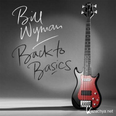 Bill Wyman - Back To Basics (2015)