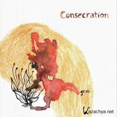 Consecration - Grob (2015)