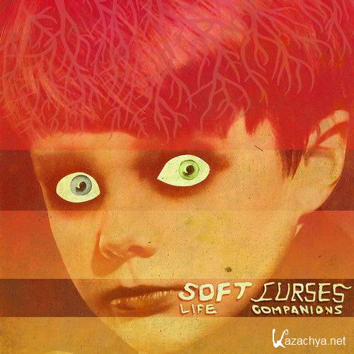 Life Companions - Soft Curses (2015)