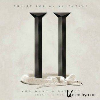 Bullet For My Valentine - You Want a Battle