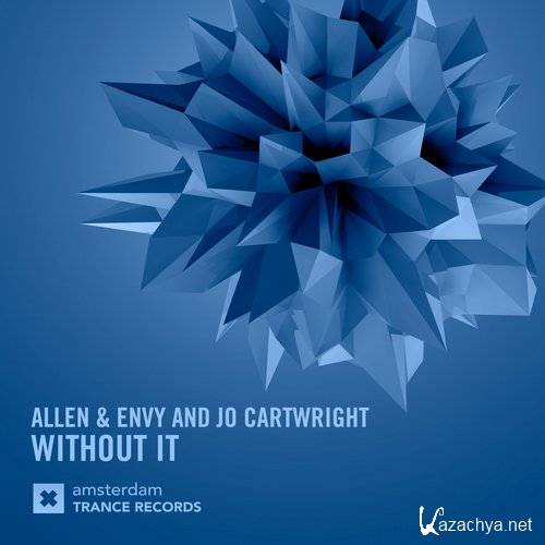 Allen & Envy Ft. Jo Cartwright - Without It (Original Mix)
