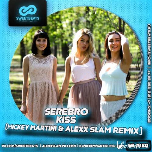 Serebro - Kiss (Mickey Martini & Alexx Slam Remix)