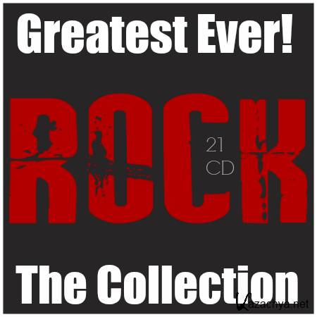 Greatest Ever! Rock! The Collection (21CD) (2008-2015)
