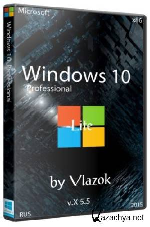 Windows 10 Professional 10162 by Vlazok v.X 5.5 Lite (x86/2015/RUS)