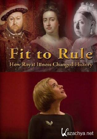      / Fit to Rule: How Royal Illness Changed History [ 1-3  3] (2013) SATRip