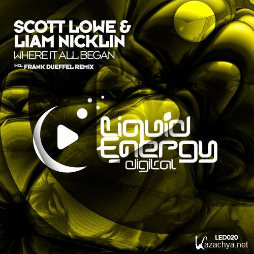 Scott Lowe & Liam Nicklin - Where It All Began