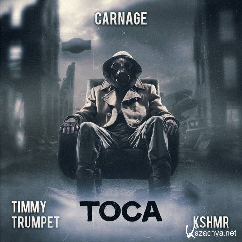 Carnage feat. Timmy Trumpet & KSHMR - Toca Carnage feat. Timmy Trumpet & KSHMR - Toca