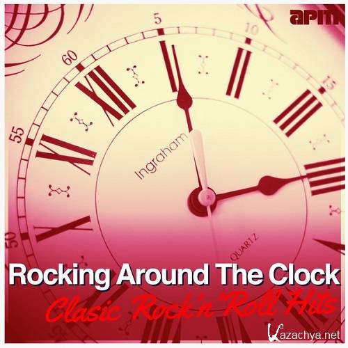 Rocking Around The Clock - Classic RocknRoll Hits