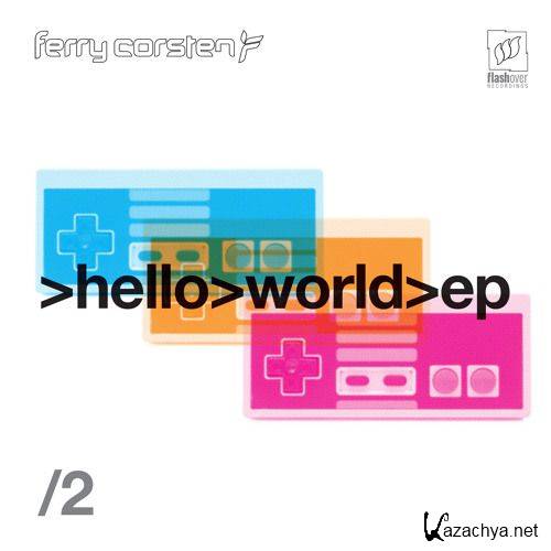 Ferry Corsten - Hello World EP Part 2