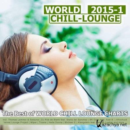 VA - World Chill-Lounge 2015-1 The Best of World Chill Lounge Charts (2015)