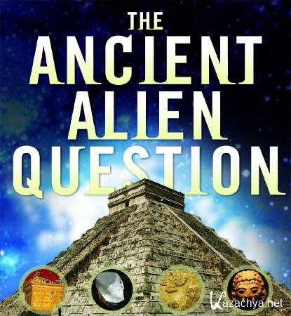   / Did Aliens Visit the Ancients? (2015) SATRip
