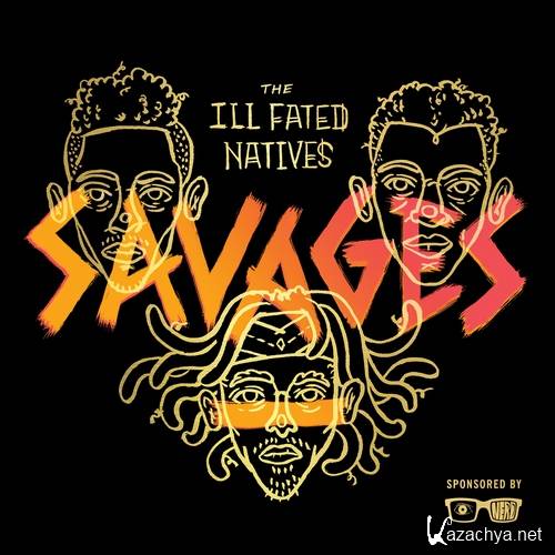 The ill Fated Natives - Savages (2015)