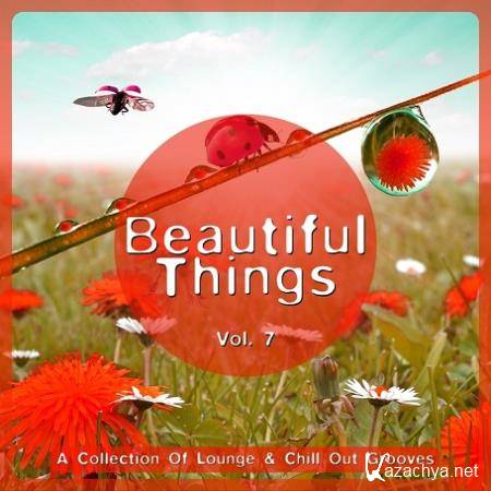 VA - Beautiful Things Vol 7 (A Collection Of Lounge & Chill Out Grooves) (2015)