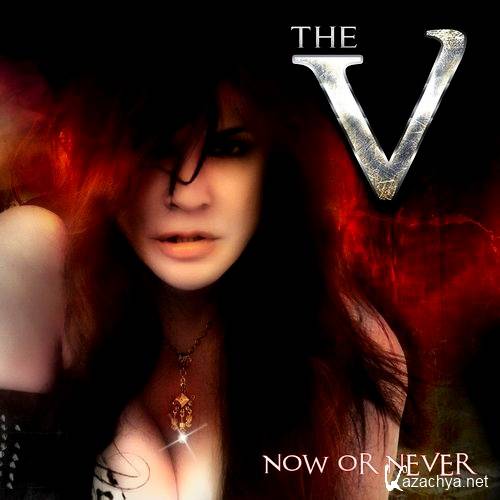The V - Now Or Never (2015)