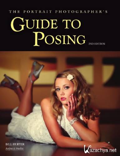 The Portrait Photographer's Guide to Posing, Second Edition