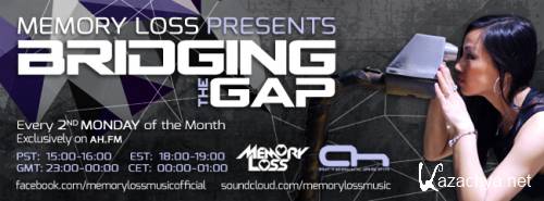 Memory Loss - Bridging The Gap 006 (2015-07-13)