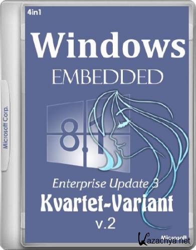 Windows Embedded 8.1 Enterprise Update 3 Kvartet-Variant v.2 4in1 by Bella 2.0 (x64/RUS/2015)