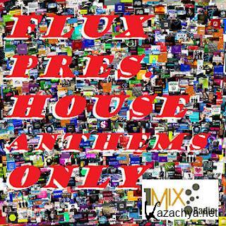 Flux - House Anthems Only EXCLUSIVE (2015-08-05)