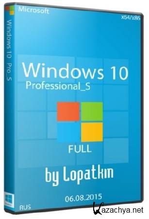 Windows 10 Pro_S x86/x64 FULL by Lopatkin (2015/RUS)