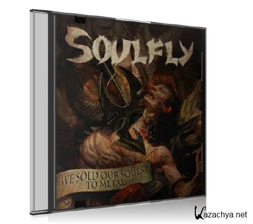 Soulfly - We Sold Our Souls to Metal (Single) (2015)