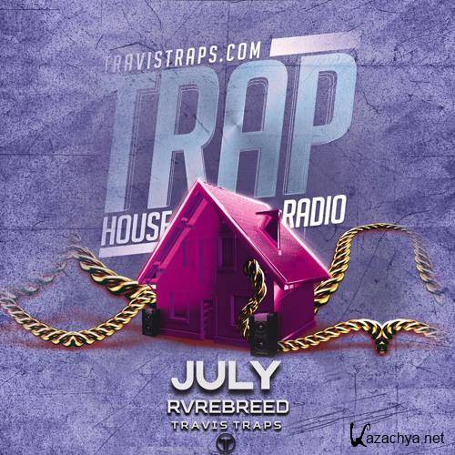 Travis Traps & RVREBREED - Traphouse Radio 002 July (2015)