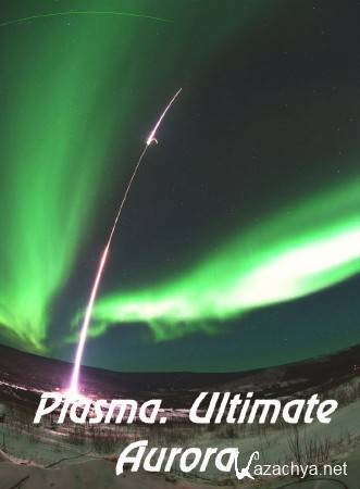 ������: ����� ���� / Plasma. Ultimate Aurora (2013) SATRip