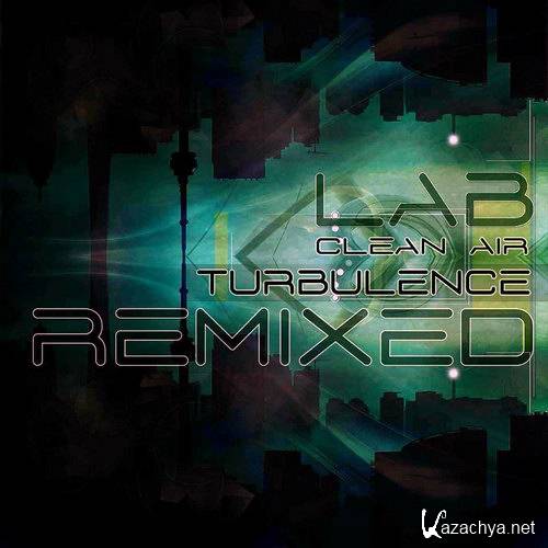 LAB - Clean Air Turbulence Remixed (2015)