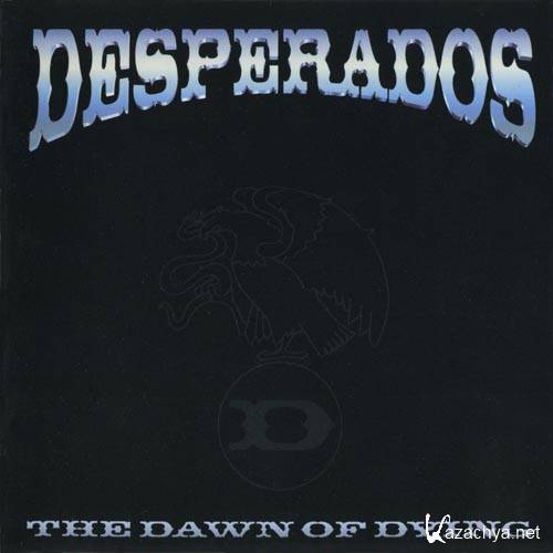 Desperados - The Dawn Of Dying - 2000