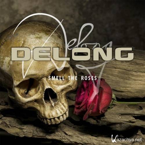 Delong - Smell The Roses (2015)