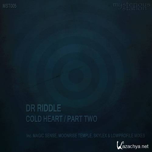 Dr. Riddle - Cold Heart Part 2