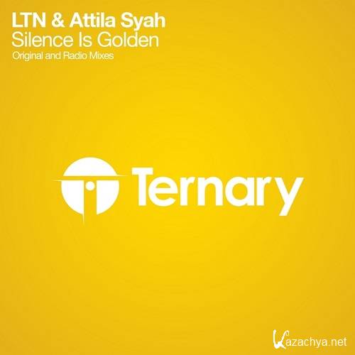 Ltn & Attila Syah - Silence Is Golden