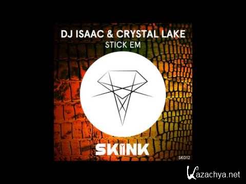 DJ Isaac & Crystal Lake - Stick Em (Original Mix).mp3 2015